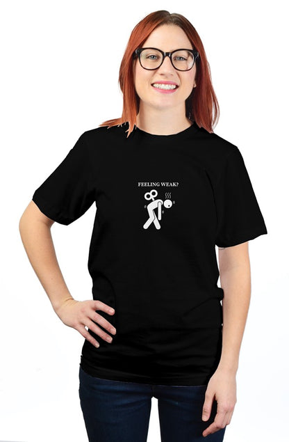 unisex t shirt Feelng weak
