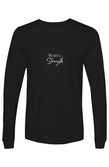Bella Canvas Long Sleeve T Shirt wait in strength