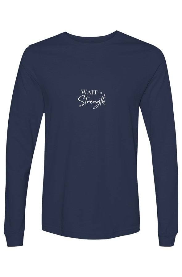 Bella Canvas Long Sleeve T Shirt wait in strength
