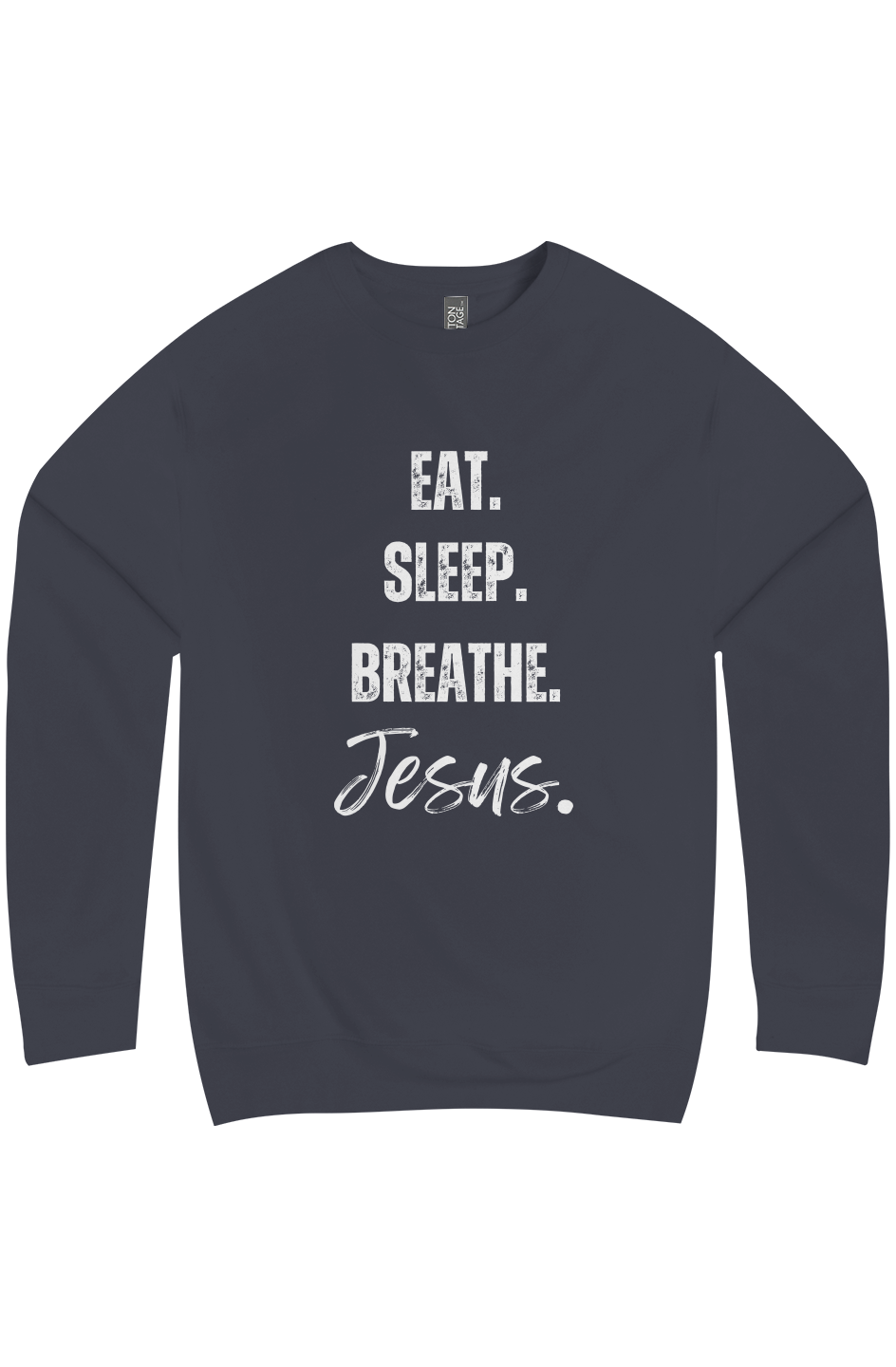 Eat, Sleep, Breathe (Jesus) Christian Sweatshirt