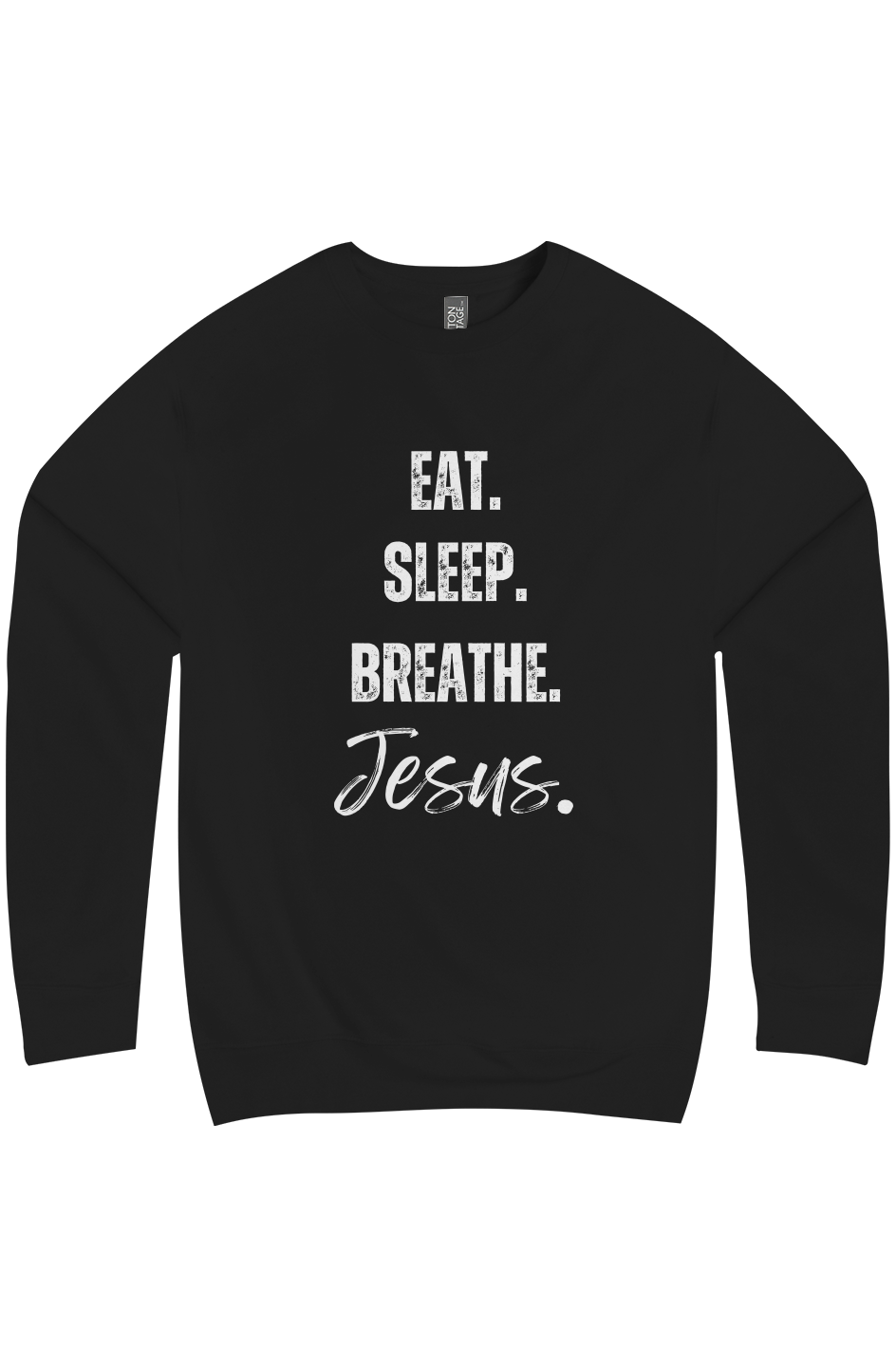 Eat, Sleep, Breathe (Jesus) Christian Sweatshirt