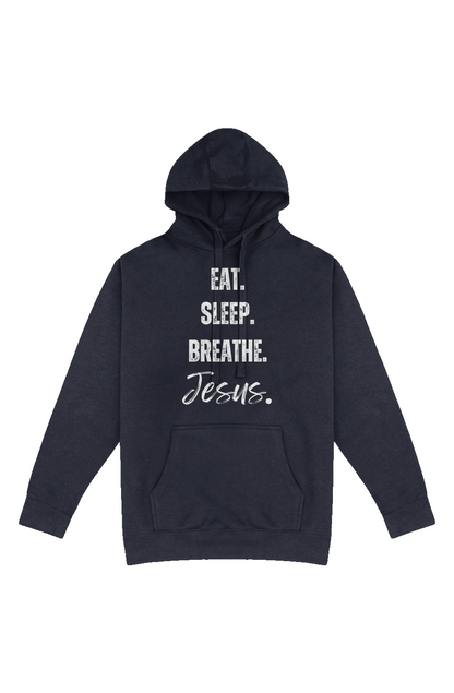 Eat, Sleep, Breathe (Jesus) Christian Hoodie