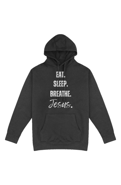 Eat, Sleep, Breathe (Jesus) Christian Hoodie