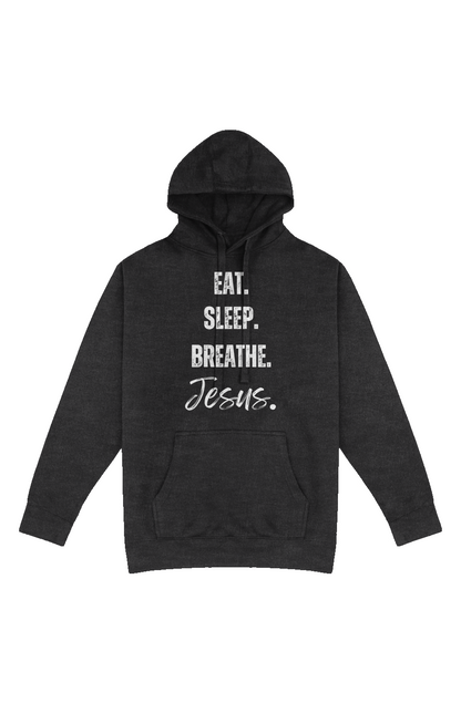 Eat, Sleep, Breathe (Jesus) Christian Hoodie