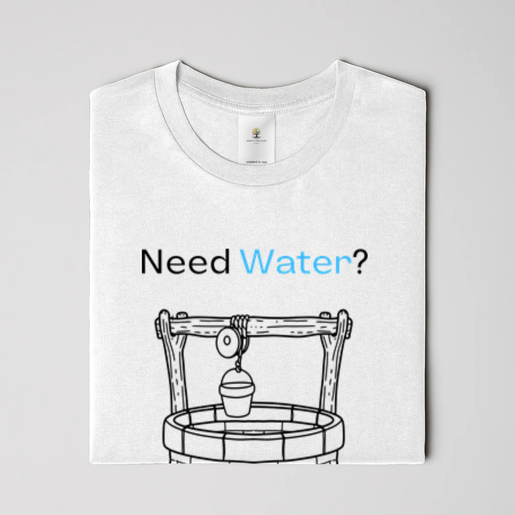 Need Water Christian T-Shirt