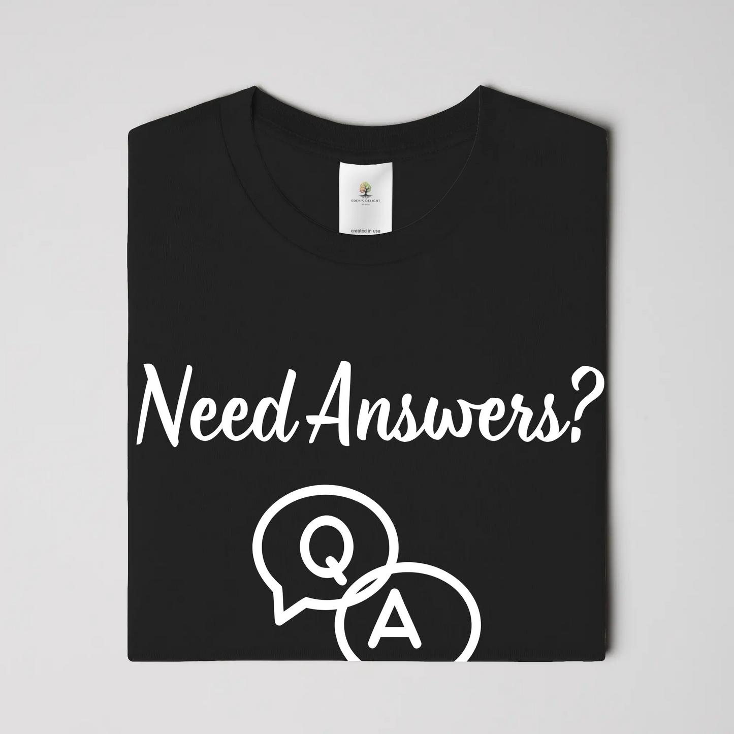 Need Answers Christian T-Shirt