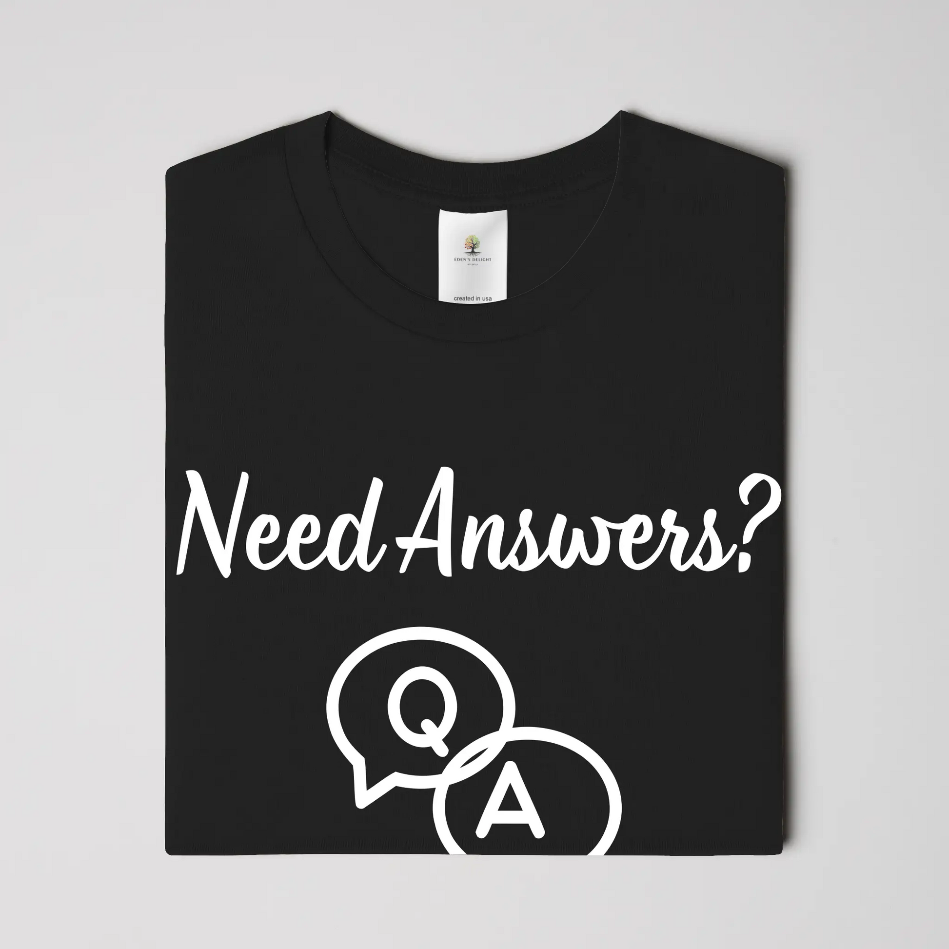 Need Answers Christian T-Shirt