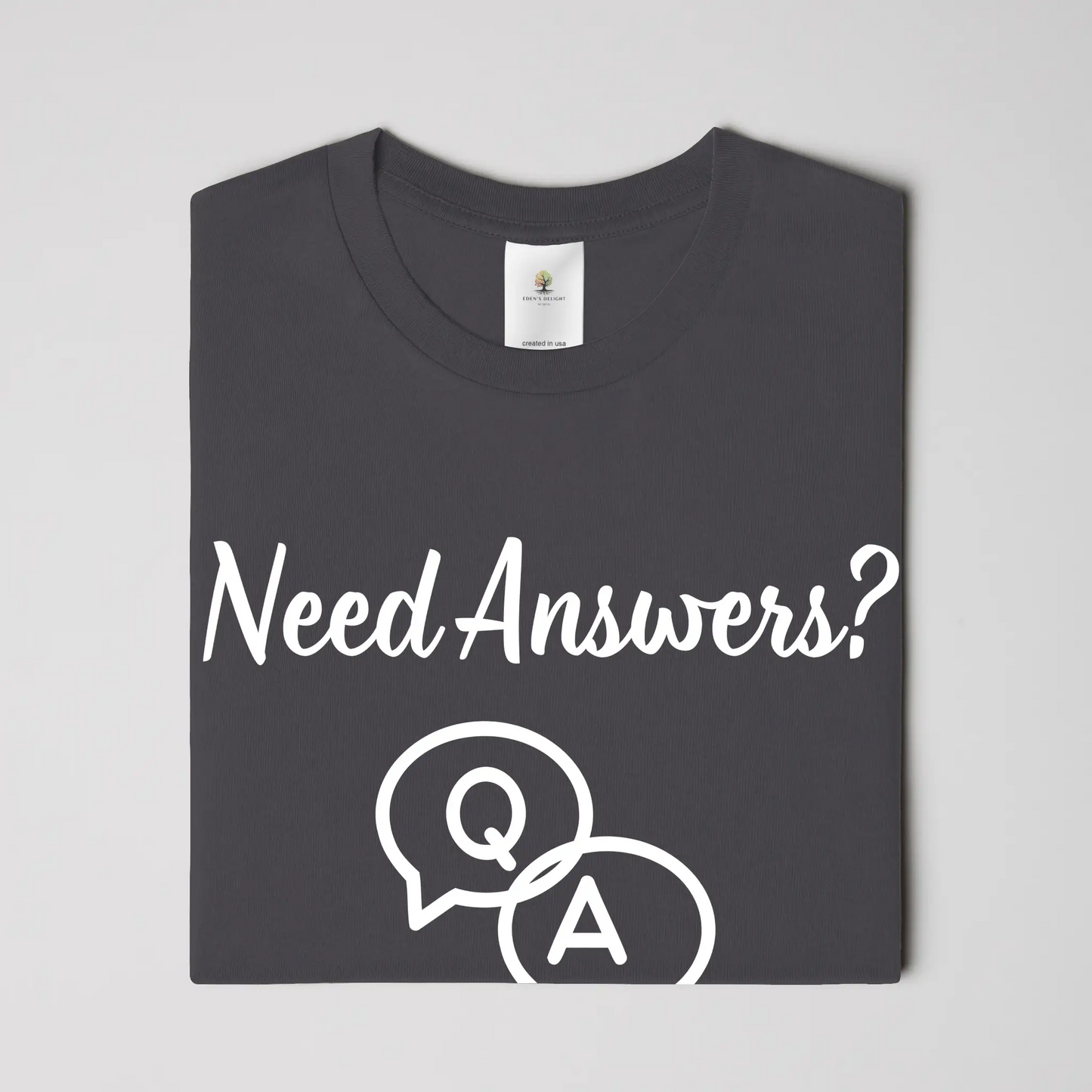 Need Answers Christian T-Shirt