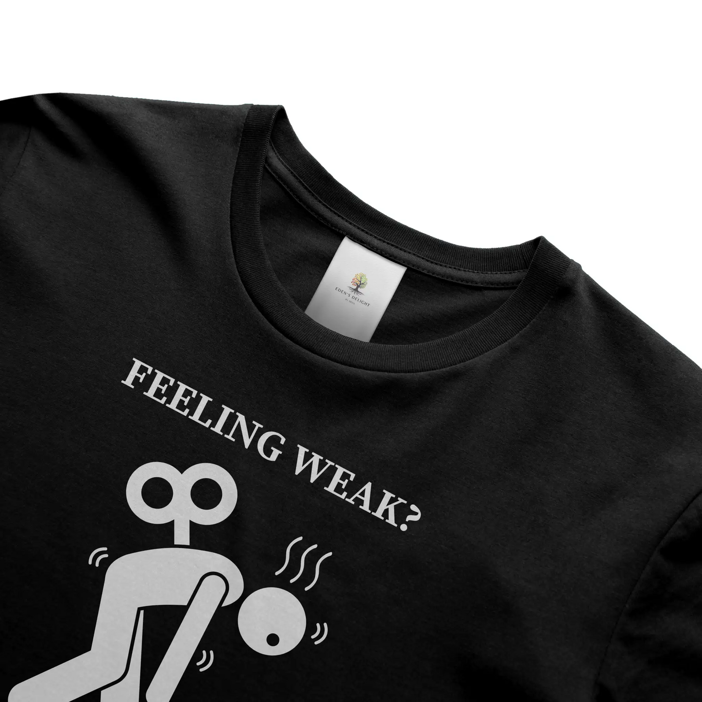 Feeling Weak Christian T-Shirt