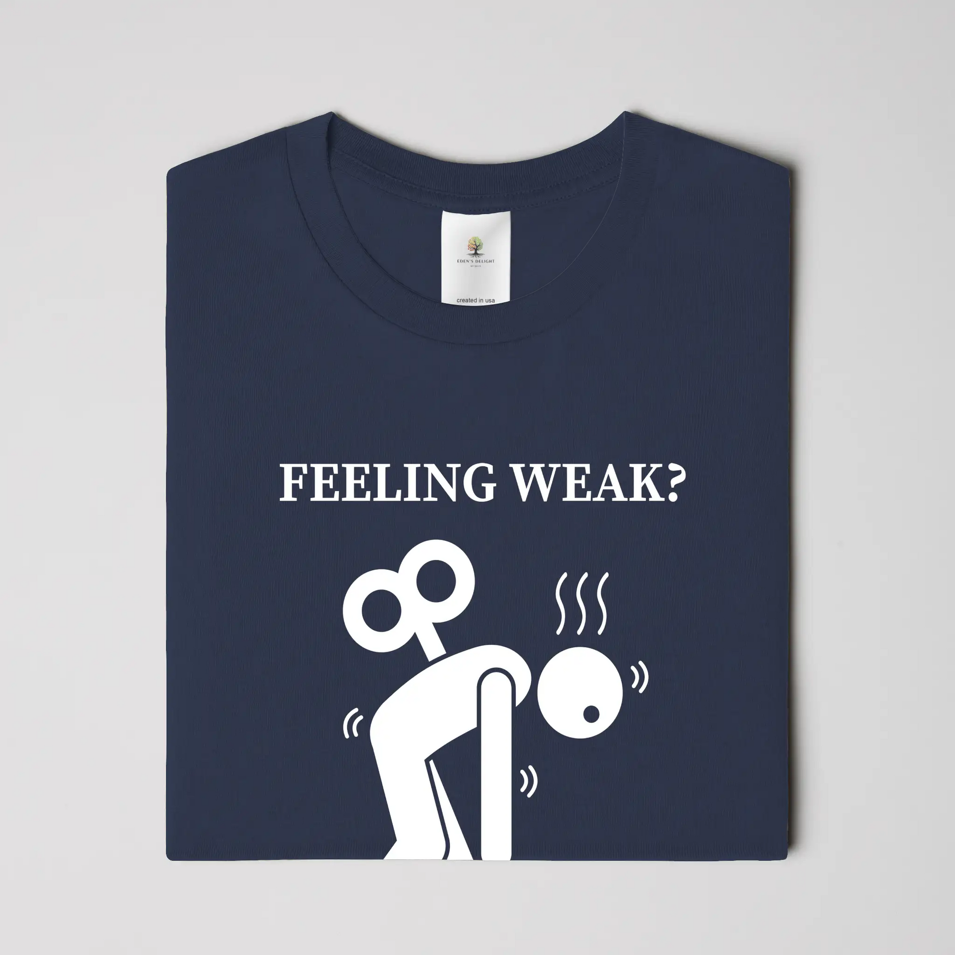 Feeling Weak Christian T-Shirt