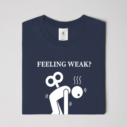 Feeling Weak Christian T-Shirt