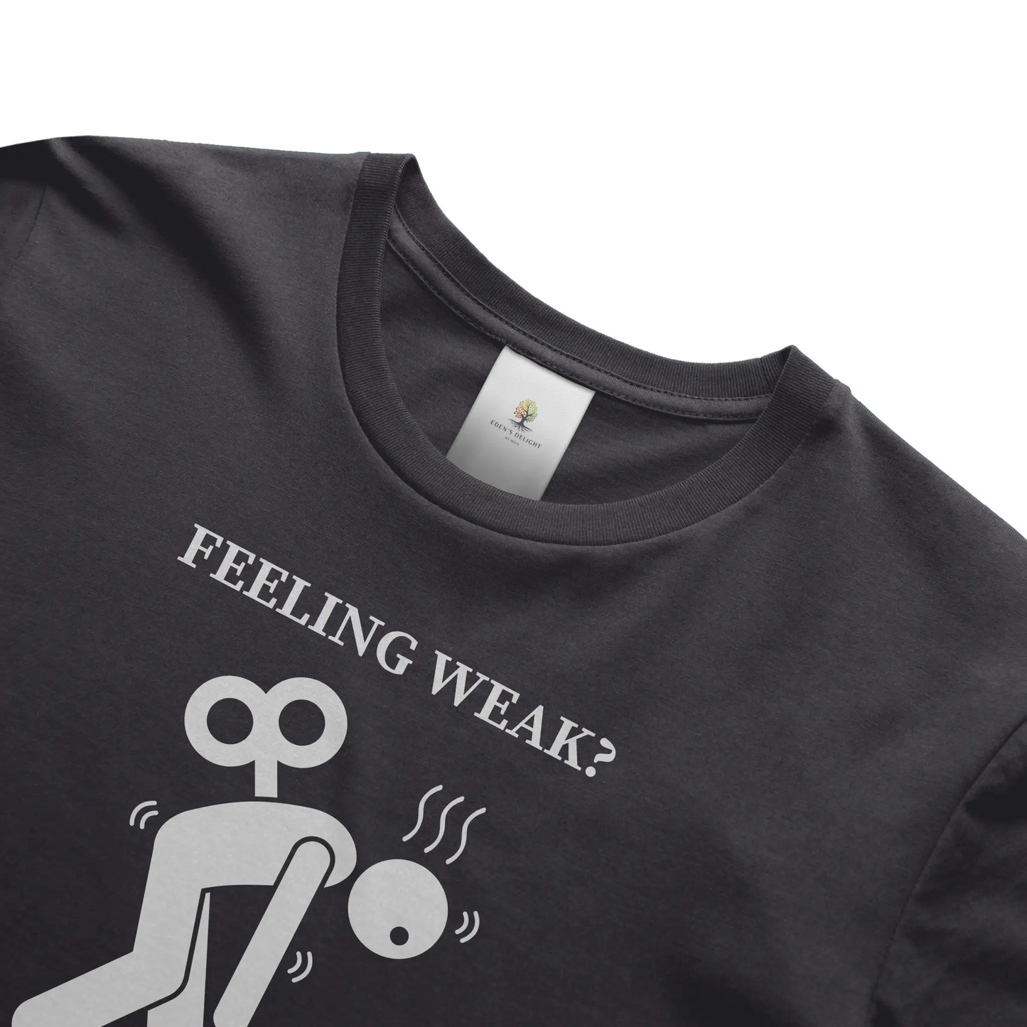 Feeling Weak Christian T-Shirt