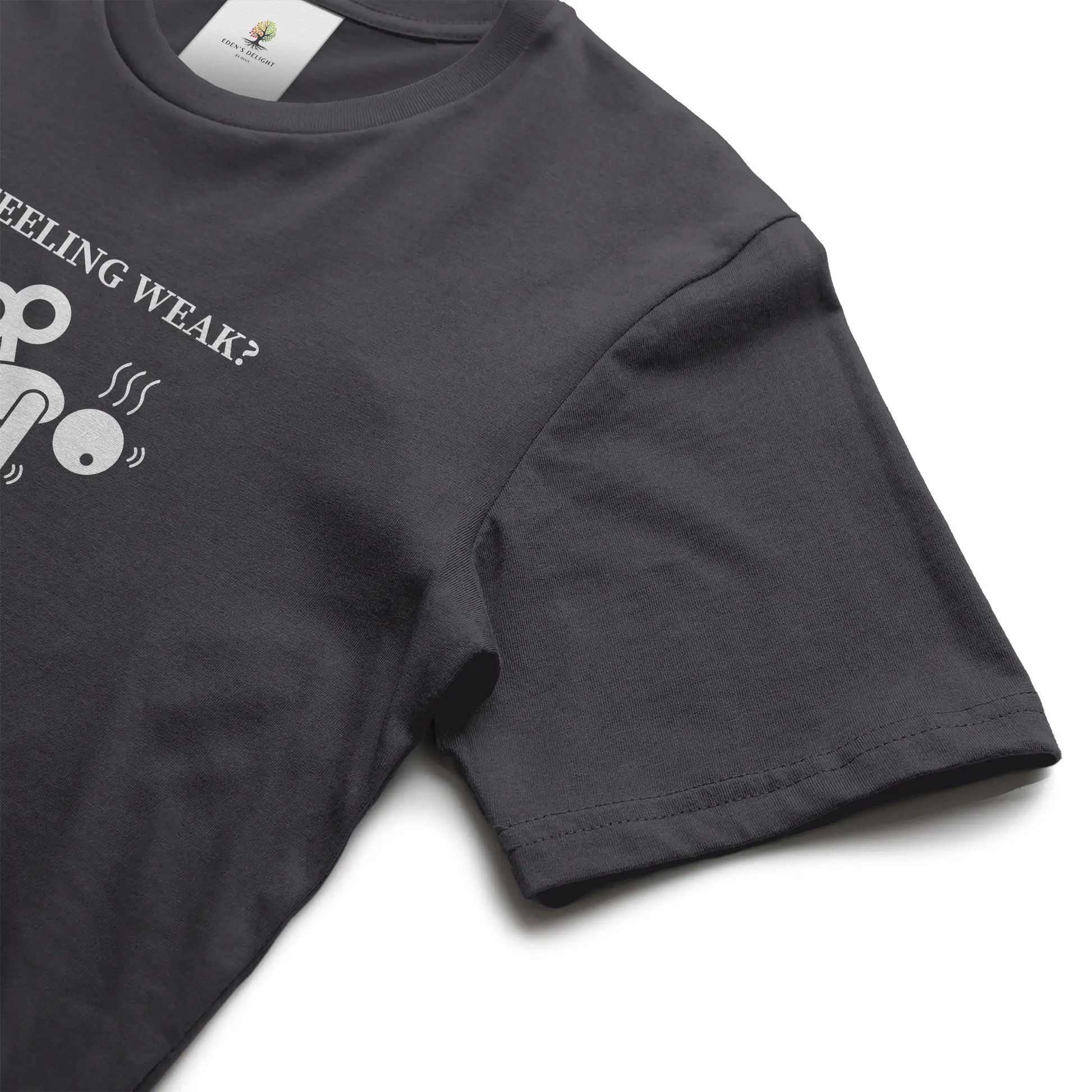 Feeling Weak Christian T-Shirt