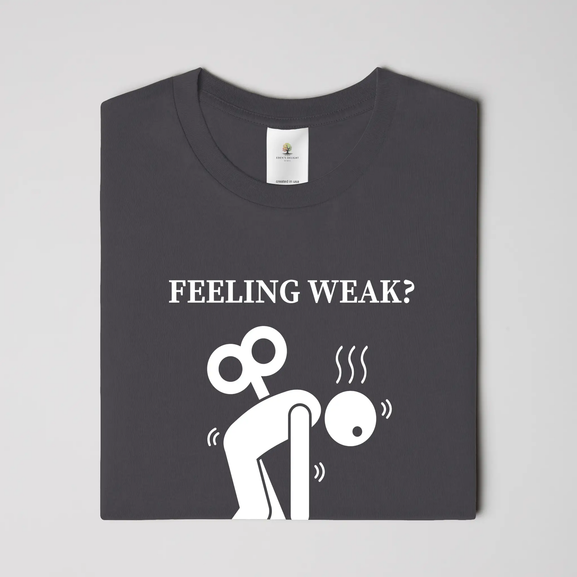 Feeling Weak Christian T-Shirt