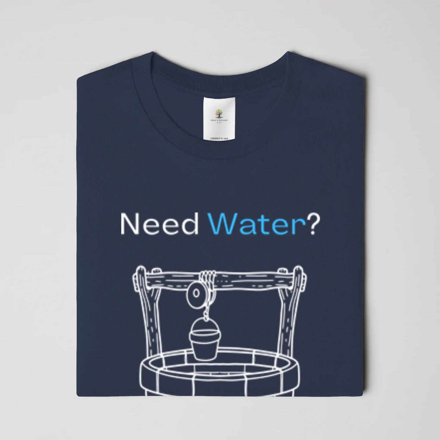 Need Water Christian T-Shirt