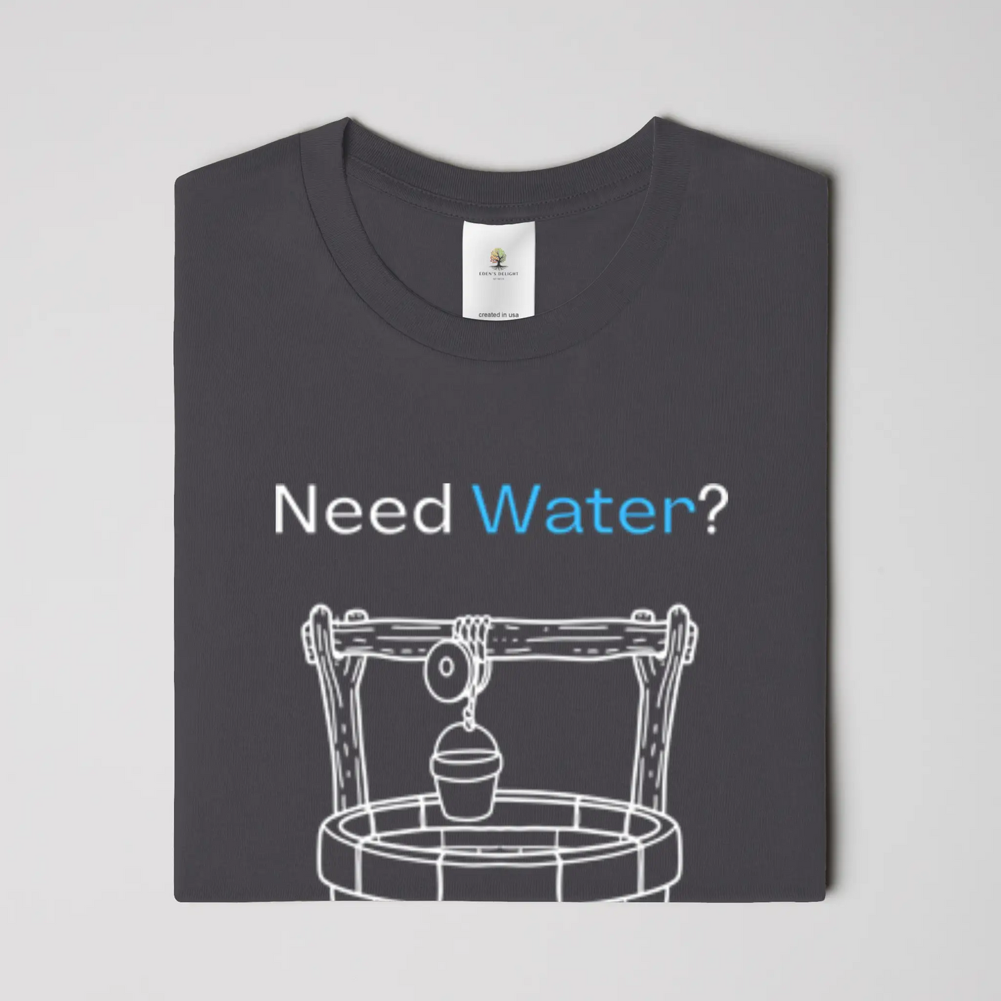 Need Water Christian T-Shirt