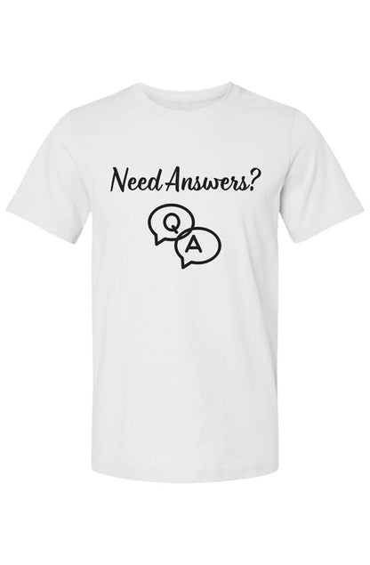 Need Answers Christian T-Shirt