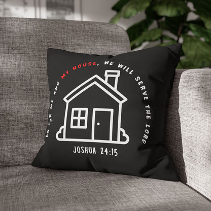 Home Psalm Pillowcase – “As for me and my house, we will serve the Lord” Joshua 24:15 Square Throw Pillow