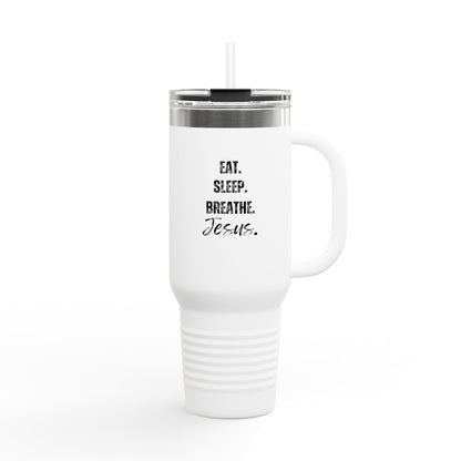 Insulated Travel Mug 40oz — "Eat. Sleep. Breathe. Jesus." Faith-Based Tumbler