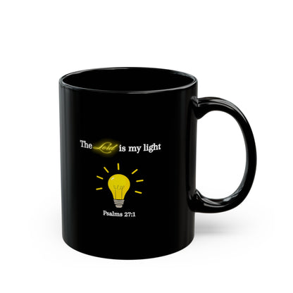 Black Ceramic Mug - "The Lord is my light" Psalm 27:1 Inspirational Faith Coffee Cup (11oz, 15oz)