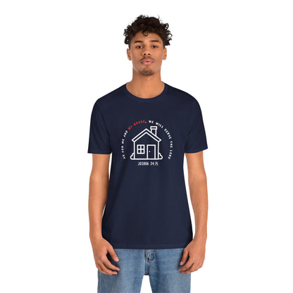 Home Sweet Home Tee — Joshua 24:15 Faith-Based Housewarming T-Shirt