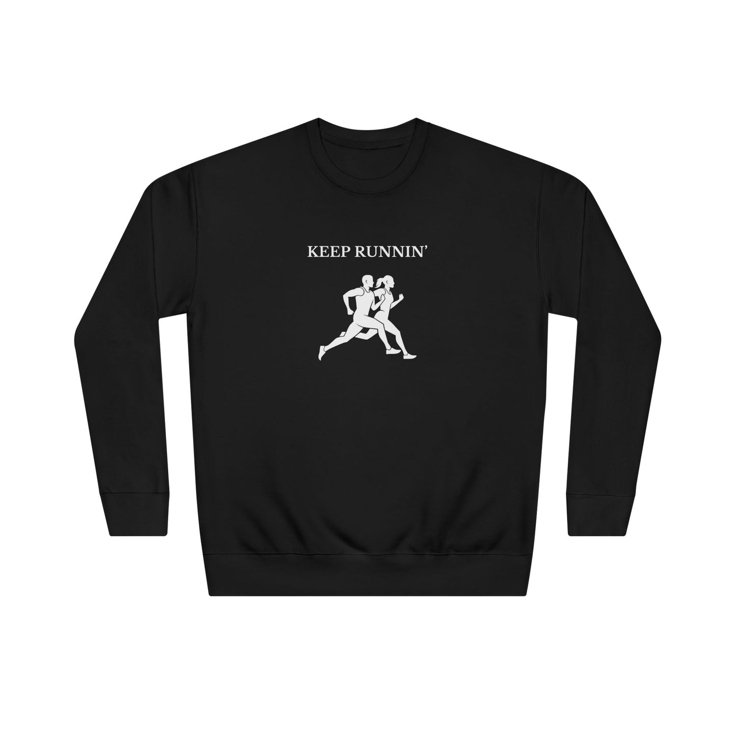 Keep Runnin' Sweatshirt — Inspirational Running Crewneck with Motivational Back Quote