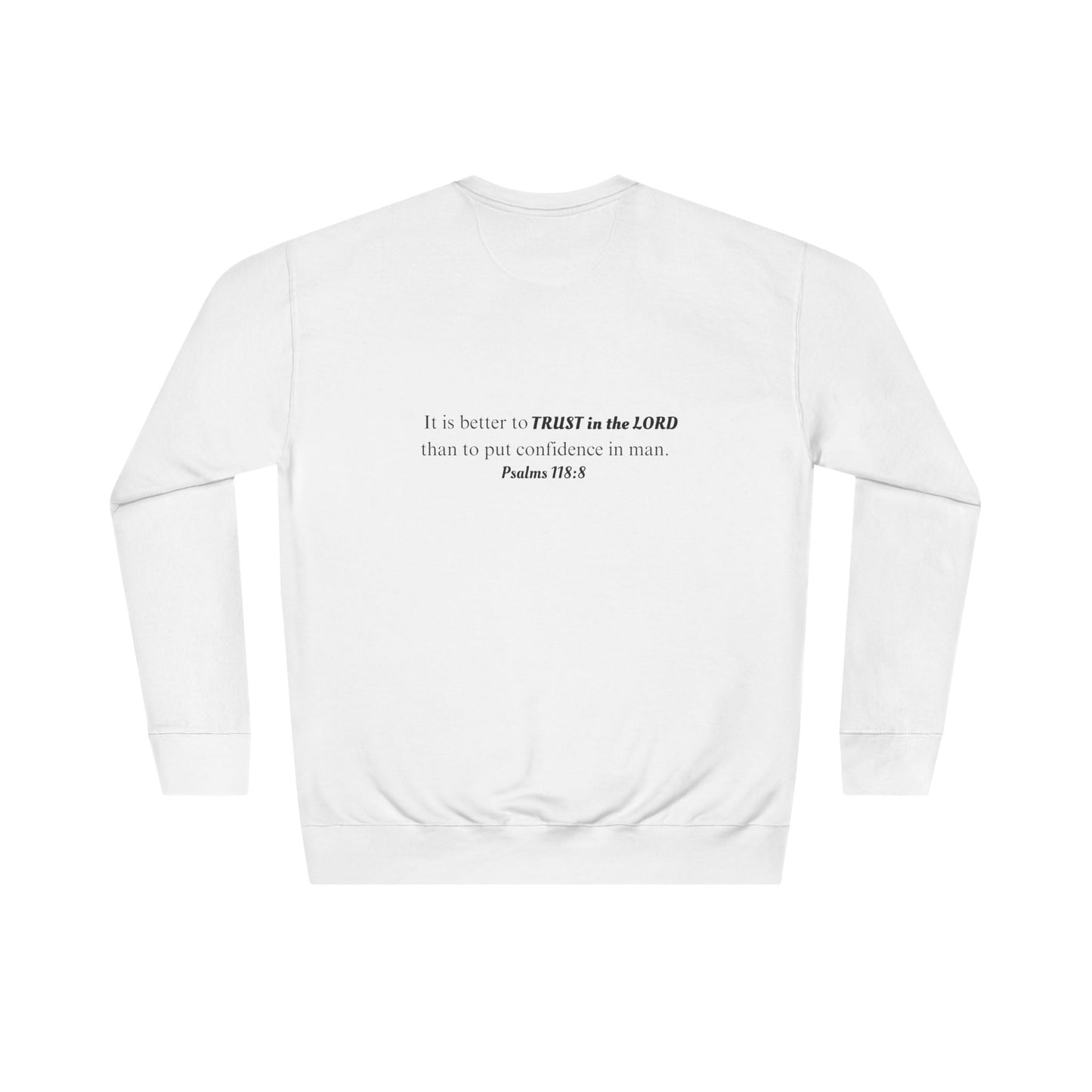 Trust God Sweatshirt — Christian Crewneck with Psalm 118:8 Back Quote