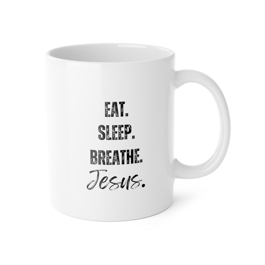 Eat, Sleep, Drink (Jesus) Christian Mug
