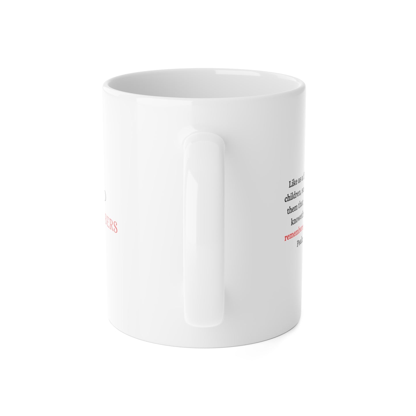 Ceramic Mug — Psalms 103:13-14 Scripture Coffee Cup (11 oz)