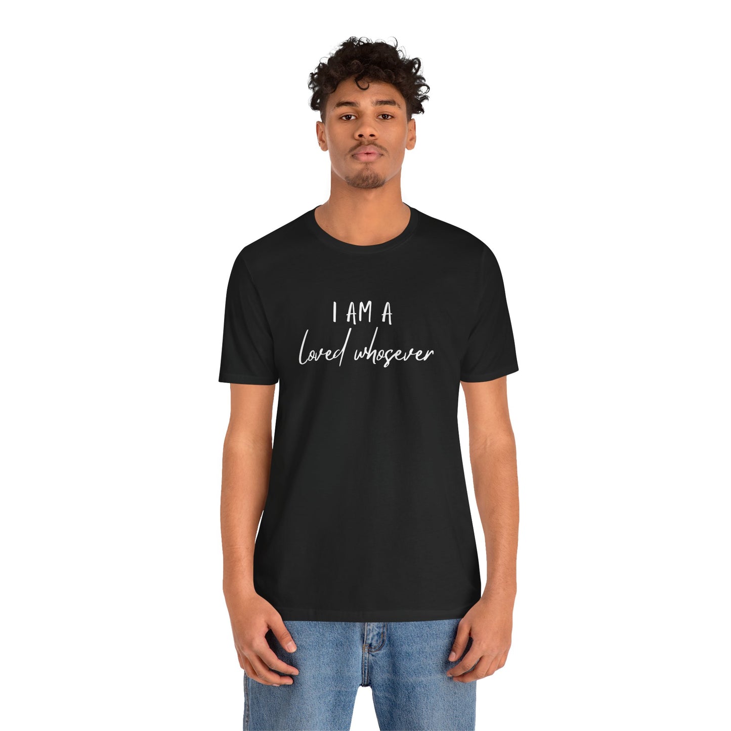 I Am Loved Whoever Tee — Christian Faith Inspirational T-Shirt (John 3:16 Back)