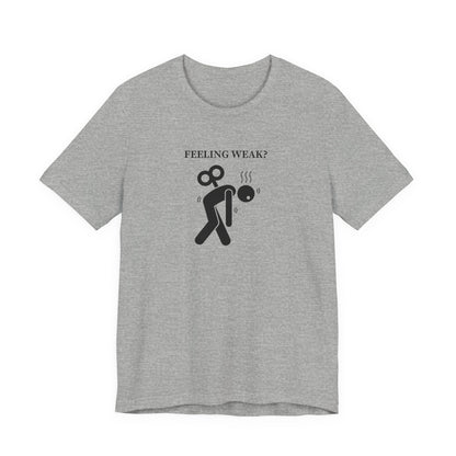 Christian Philippians 4:13 T-Shirt — "Feeling Weak?" Strength Faith Tee