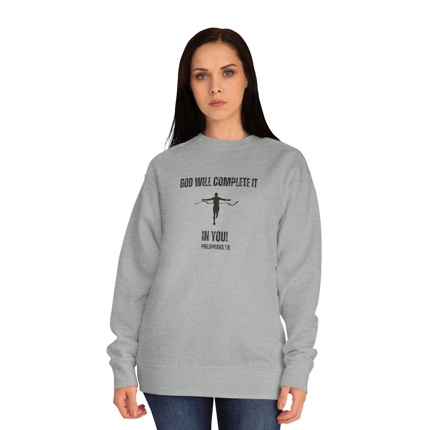 Faith Crewneck Sweatshirt — "God Will Complete It In You" Inspirational Christian Pullover
