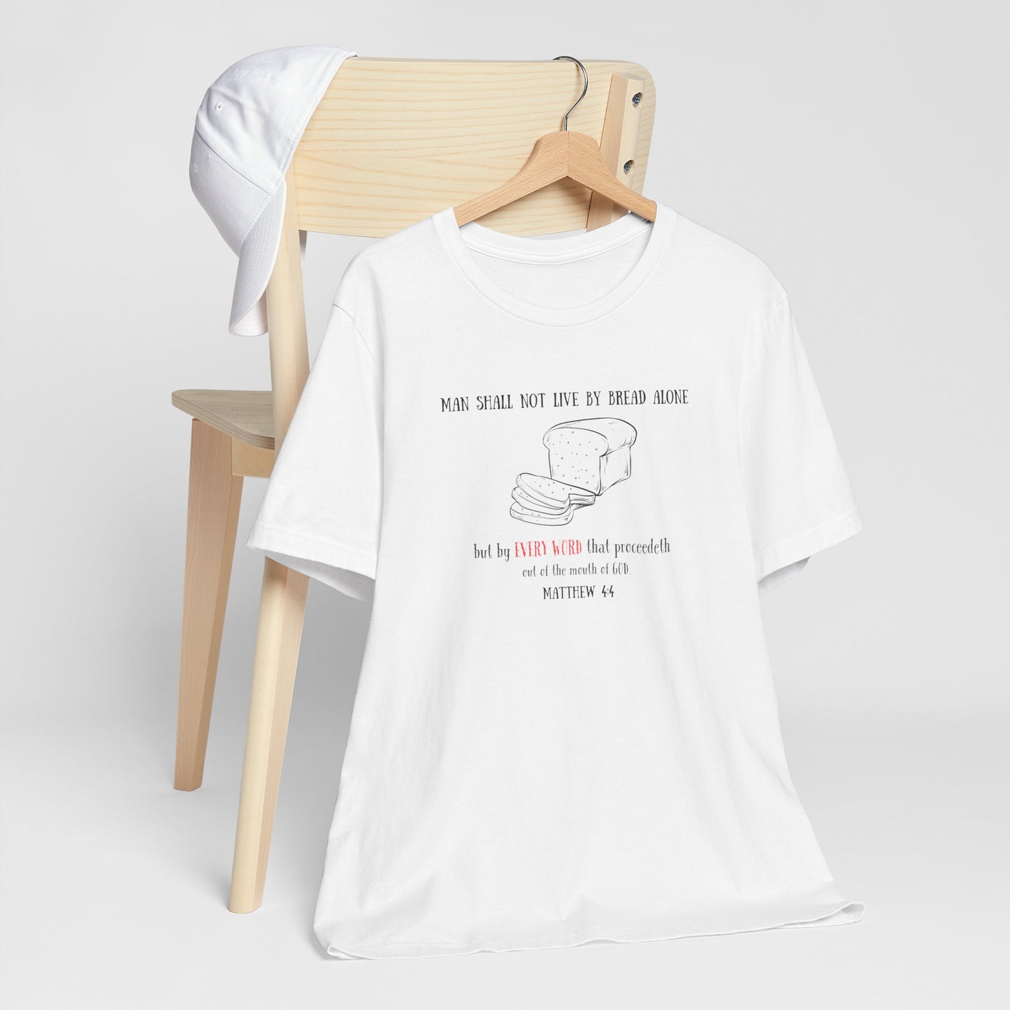 Christian Bread Tee — "Man Shall Not Live By Bread Alone" Matthew 4:4