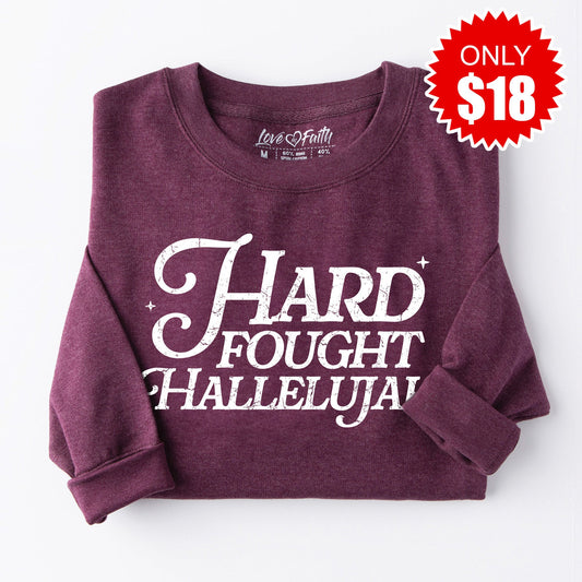 Hard Fought Hallelujah Sweatshirt - 18