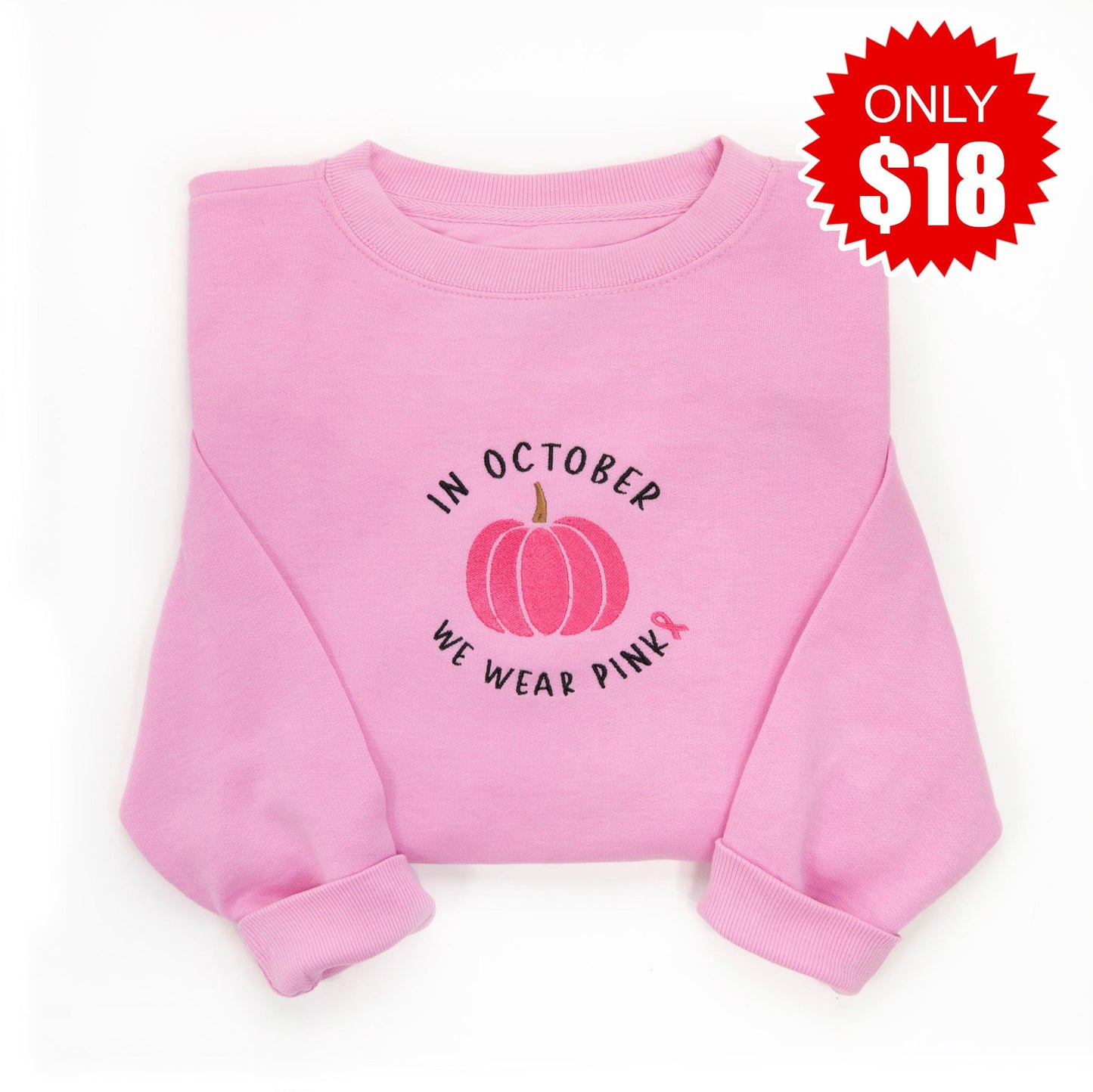 Embroidered In October We Wear Pink Sweatshirt - 18