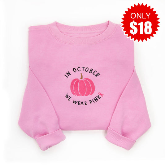 Embroidered In October We Wear Pink Sweatshirt - 18