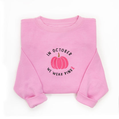 Embroidered In October We Wear Pink Sweatshirt