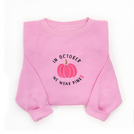 Embroidered In October We Wear Pink Sweatshirt