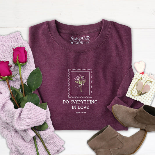 Do Everything In Love Sweatshirt