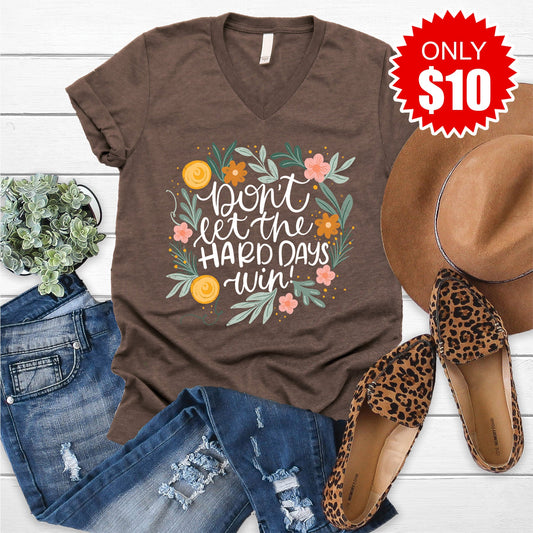 Don't Let the Hard Days V-Neck - 10