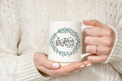 He Restores My Soul Psalm 23:3 Mug 15oz