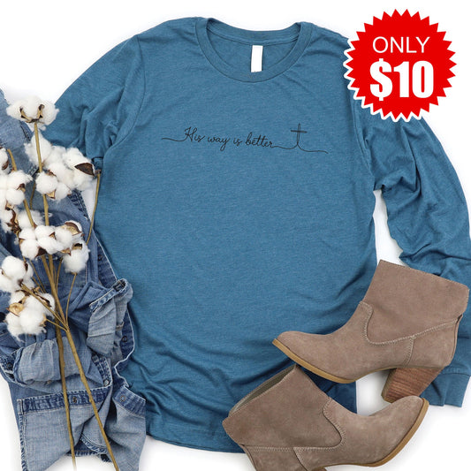 His Way Is Better Long Sleeve - Heather Deep Teal - 10