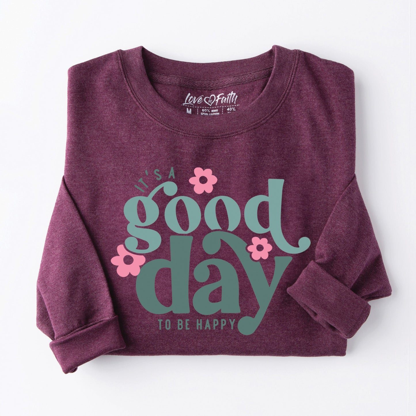 Good Day To Be Happy Sweatshirt