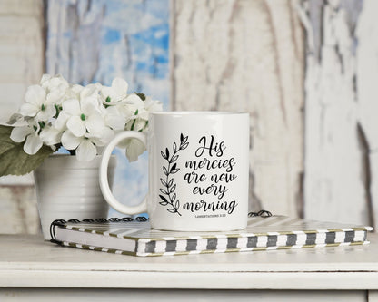 His Mercies Are New Every Morning Lamentation 3:23 Mug 11oz