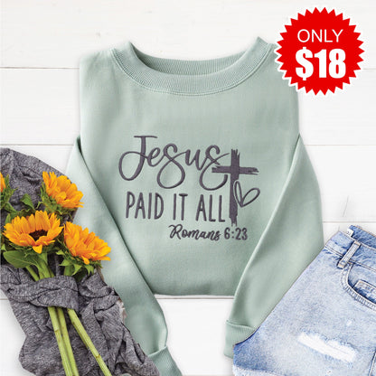 Embroidered Jesus Paid it All Sweatshirt - 18