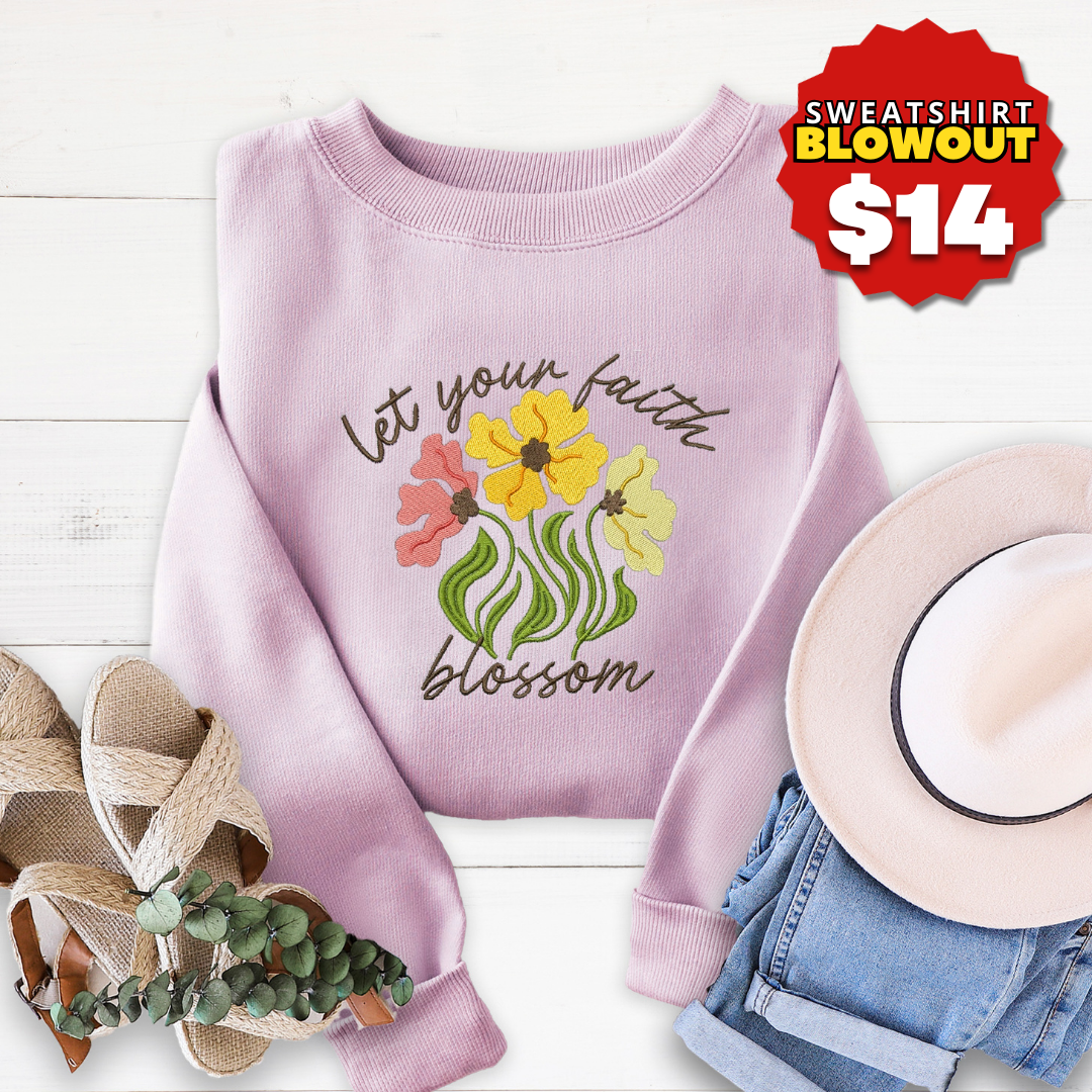 Embroidered Let Your Faith Blossom Sweatshirt