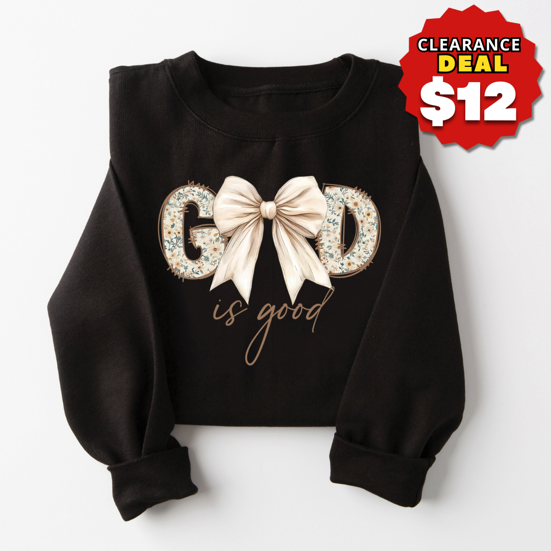 God Is Good Sweatshirt