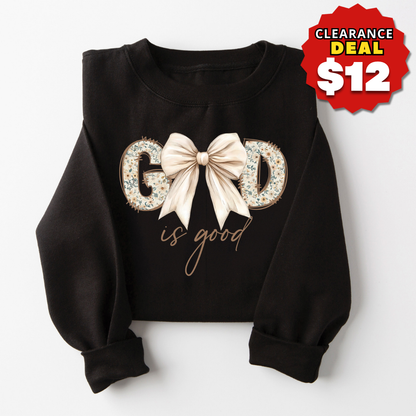 God Is Good Sweatshirt