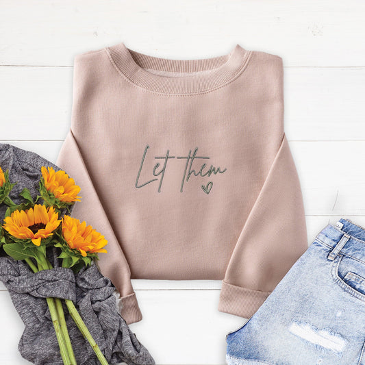 Embroidered Let Them Sweatshirt
