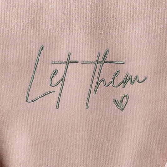 Embroidered Let Them Sweatshirt - 18
